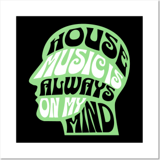 HOUSE MUSIC  - Is Always On My Mind (Green) Posters and Art